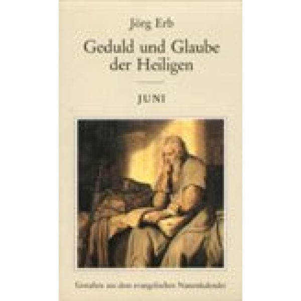 Produktbild des Artikels Geduld und Glaube der Heiligen (Juni) (Buch - Taschenbuch)