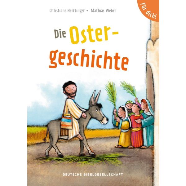 Die Ostergeschichte. Für dich!