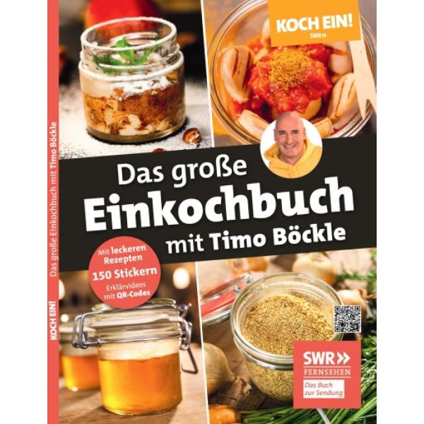 Koch ein! Das große Einkochbuch mit Timo Böckle