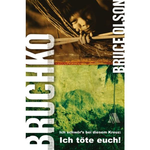 Produktbild - Bruchko - Ich schwör's bei diesem Kreuz: Ich töte euch!