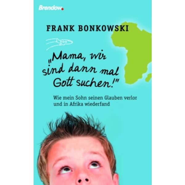 Produktbild - Mama, wir sind dann mal Gott suchen!