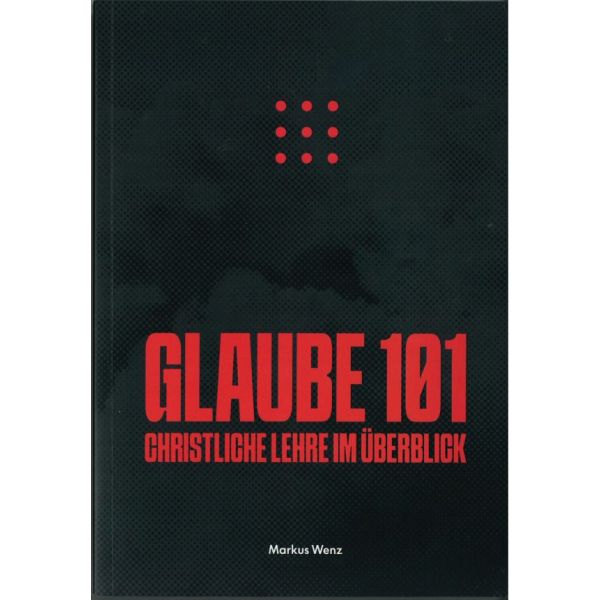 Produktbild - Glaube 101 - christliche Lehre im Überblick
