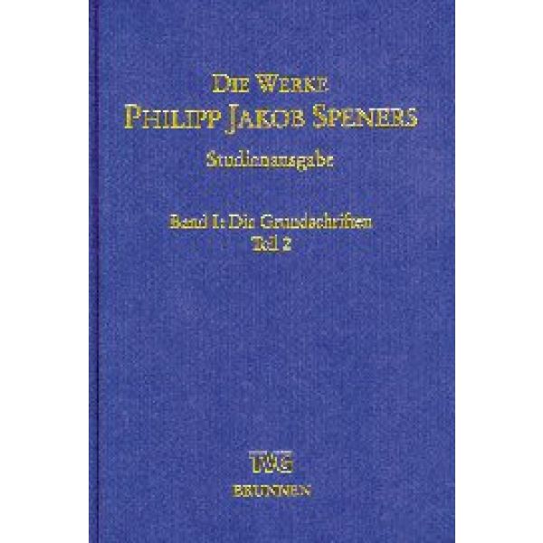 Die Werke Philipp Jakob Speners, Band 1/2