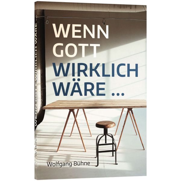 Wenn Gott wirklich wäre...