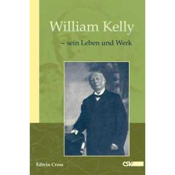 Produktbild des Artikels William Kelly - sein Leben und Werk (Buch - Gebunden)