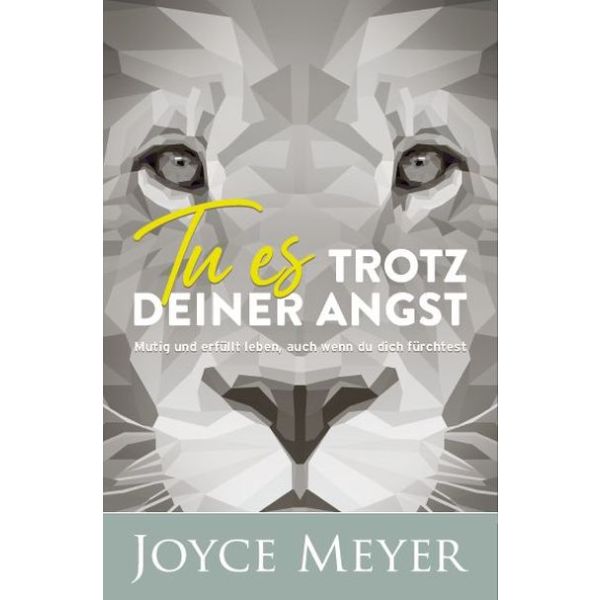 Tu es trotz deiner Angst