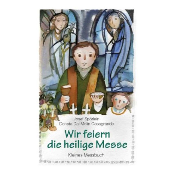 Produktbild des Artikels Wir feiern die heilige Messe (Buch - Geheftet)