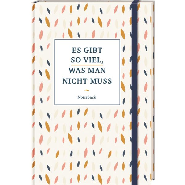 Notizbuch "Es gibt so viel, was man nicht muss"