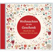 Weihnachten ist ein Geschenk - Musik für die schönste Zeit im Jahr