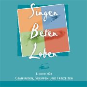 Singen, Beten, Loben