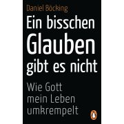 Ein bisschen Glauben gibt es nicht - Taschenbuchausgabe