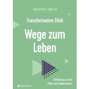 Transformative Ethik - Wege zum Leben