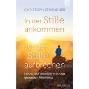 In der Stille ankommen - aus der Stille aufbrechen