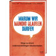 Warum wir mündig glauben dürfen