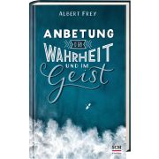Produktbild des Artikels Buch - Gebunden, Anbetung in Wahrheit und im Geist