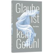 Glaube ist kein Gefühl