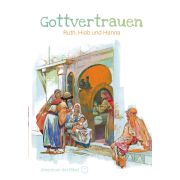 Gottvertrauen - Ruth, Hiob und Hanna