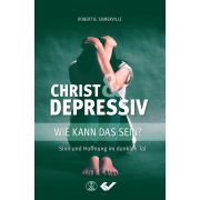 Christ & Depressiv - Wie kann das sein?