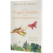 Produktbild des Artikels Buch - Taschenbuch, Von Flugakrobaten und Verwandlungskünstlern