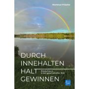 Durch Innehalten Halt gewinnen