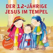 Kleine Bibelhelden - Der 12-jährige Jesus im Tempel