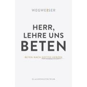 Herr, lehre uns beten