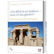 "Die Bibel ist ein Mythos" – muss ich das glauben?