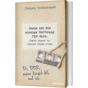 Produktbild des Artikels Buch - Gebunden, Jesus ist die einzige Hoffnung für dich. Steht sogar in meiner Stasi-Akte.