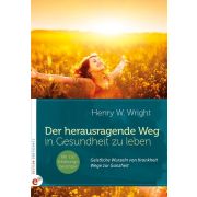 Der herausragende Weg, in Gesundheit zu leben