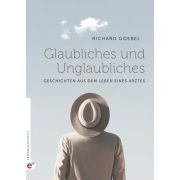 Glaubliches und Unglaubliches