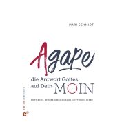 Produktbild des Artikels Buch - Gebunden, Agape - die Antwort Gottes auf Dein Moin