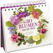 In 80 Blumen um die Welt - Aufstellbuch