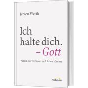 Produktbild des Artikels Buch - Gebunden, Ich halte dich. - Gott