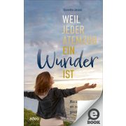 Produktbild des Artikels E-Book - ePUB Datei, Weil jeder Atemzug ein Wunder ist