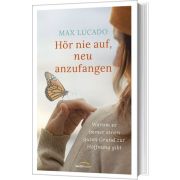 Produktbild des Artikels Buch - Gebunden, Hör nie auf, neu anzufangen - Clubausgabe