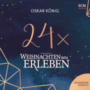 24 x Weihnachten neu erleben - Hörbuch