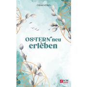 Ostern neu erleben