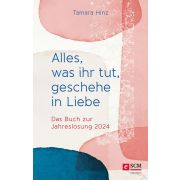 Alles, was ihr tut, geschehe in Liebe