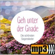 Produktbild des Artikels MP3-Track - Download, Geh unter der Gnade - Die schoensten Segenslieder