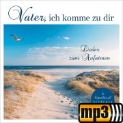 Produktbild des Artikels MP3-Album - Download, Vater, ich komme zu dir