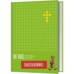 Die Bibel - Übersetzung für Kinder, Einsteigerbibel