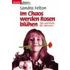 Im Chaos werden Rosen blühn