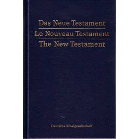 Das Neue Testament - Deutsch, Englisch & Französisch