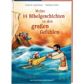 Meine 14 Bibelgeschichten zu den großen Gefühlen