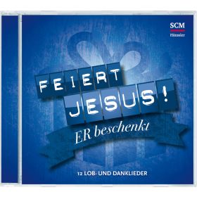 Feiert Jesus! Er beschenkt