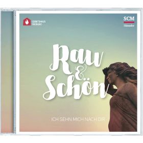 Rau und schön - Ich sehn mich nach dir