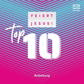 Feiert Jesus! Top 10 - Anbetung