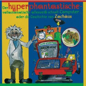 Der hyperphantastische ... Computer  1 - Zachäus