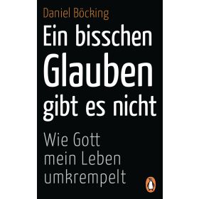 Produktbild des Artikels Ein bisschen Glauben gibt es nicht - Taschenbuchausgabe (Buch - Gebunden (Flexcover))