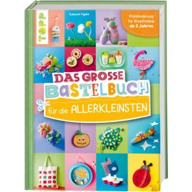 Das große Bastelbuch für die Allerkleinsten